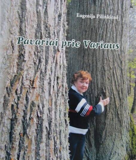 Anykštėnės medikės, literatės, visuomenininkės Eugenijos Veronikos Pilinkienės knygos „Pavariai prie Variaus“ viršelis. Autoriaus nuotr.